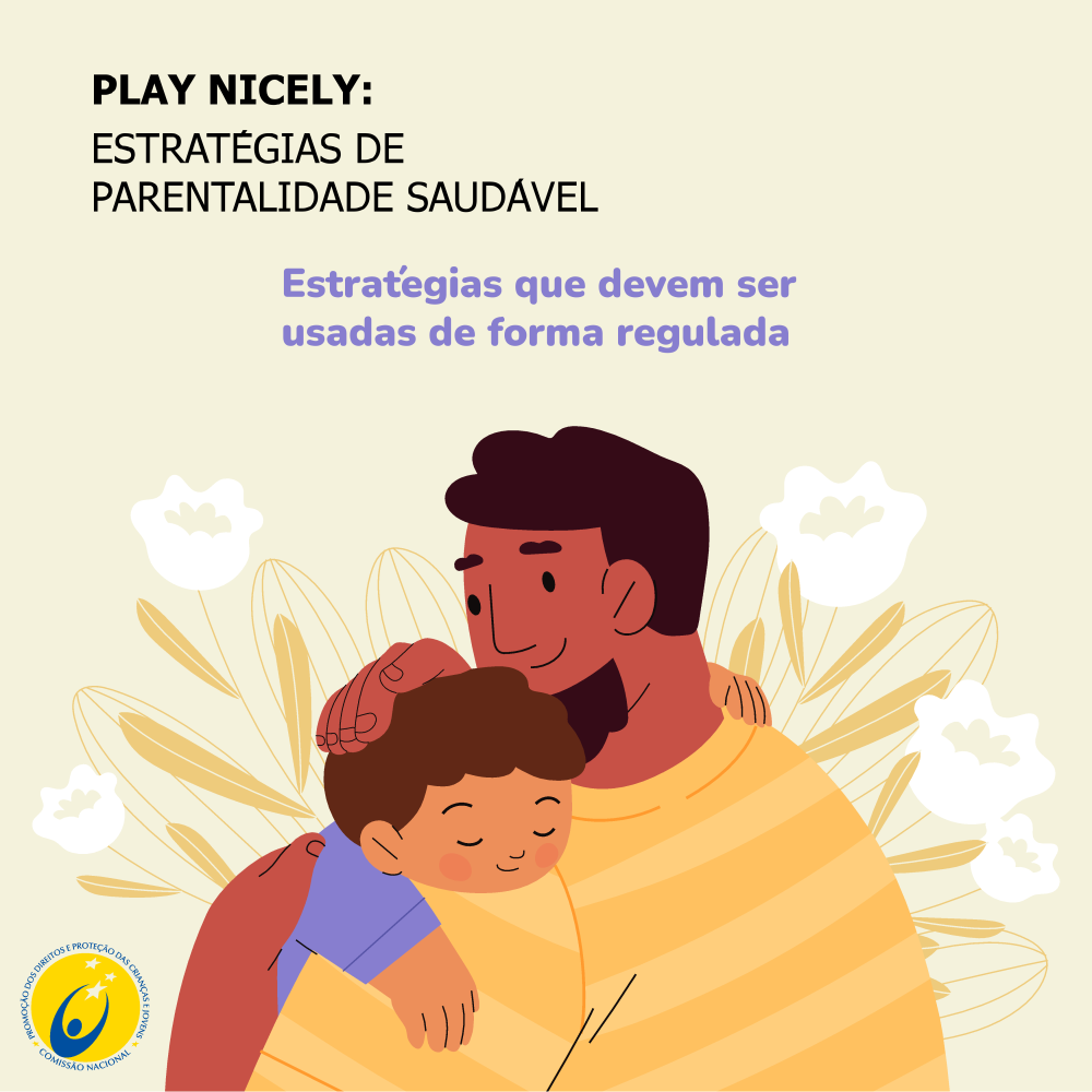 PLAY NICELY Estratégias que devem ser usadas de forma regulada