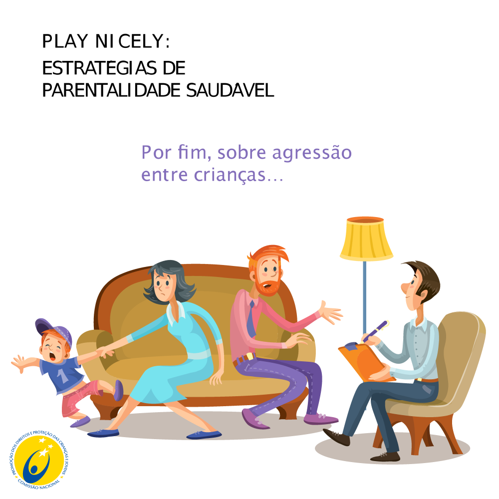 PLAY NICELY Por fim, sobre agressão entre crianças…